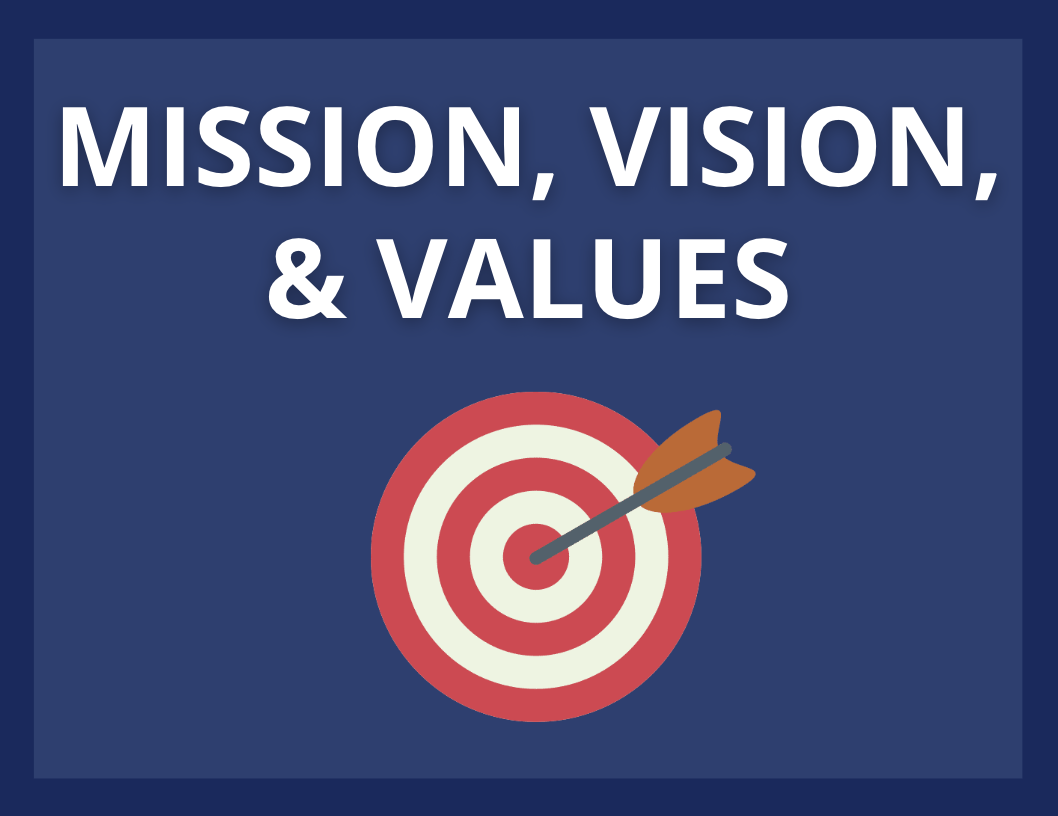 Mission, Vision, & Values Mission, Vision, & Values
