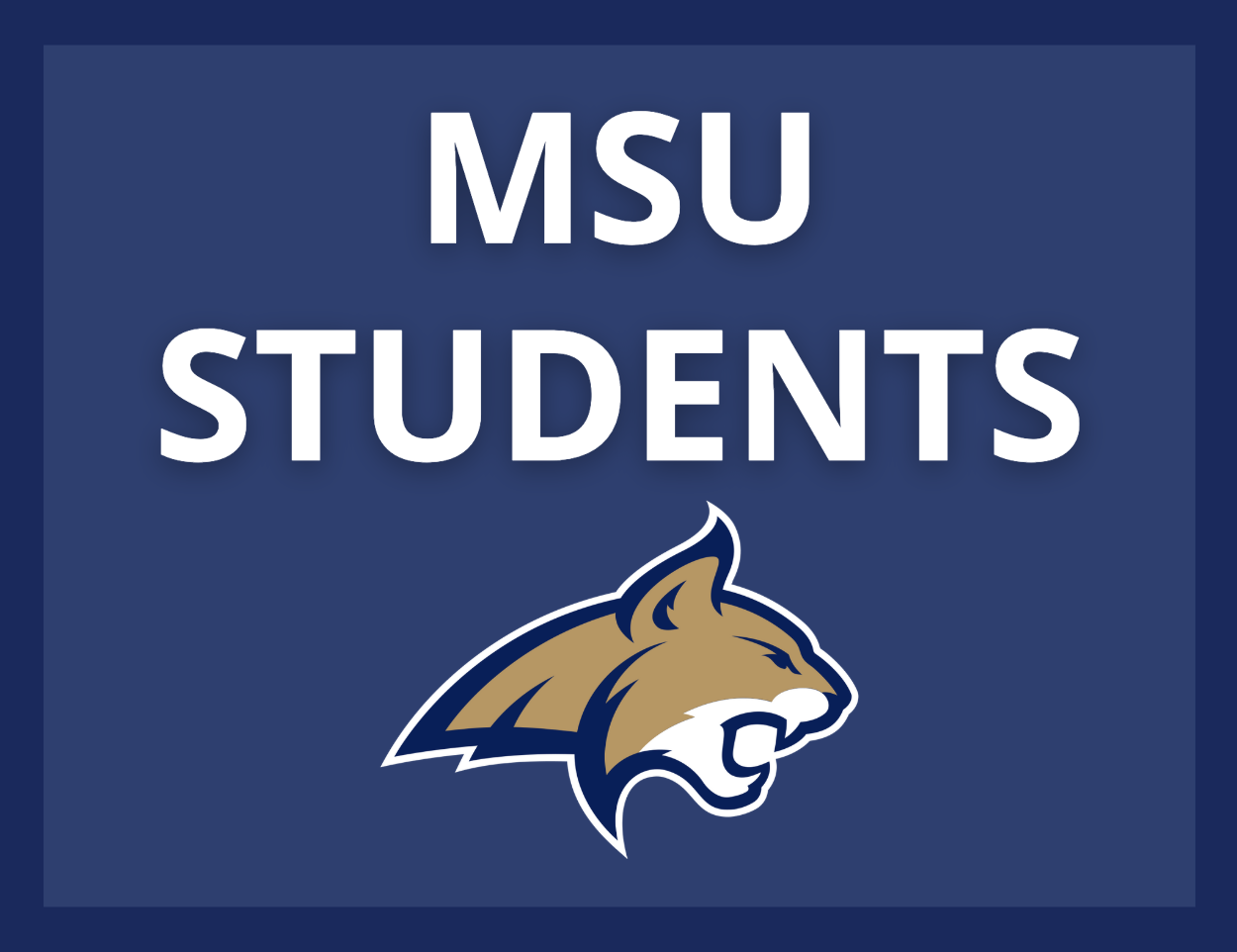 MSU Students "MSU Students" with the MSU Bobcat logo below