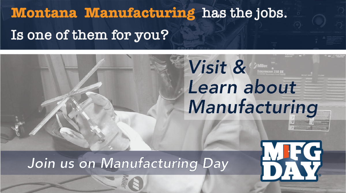 Montana Manufacturing has the jobs, is one for you