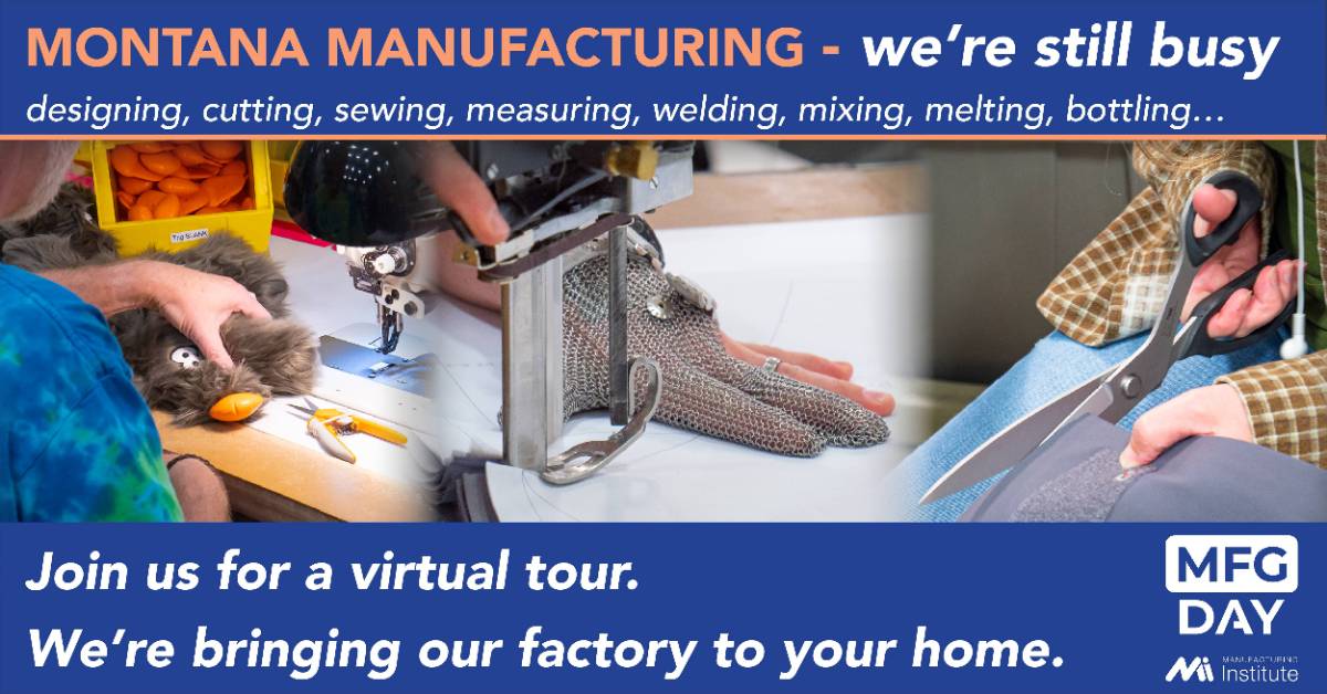 Montana Manufacturing We're still busy