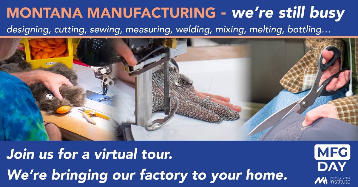 Montana Manufacturing We're still busy