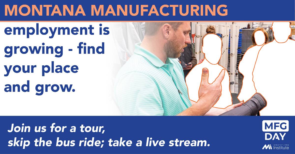 Montana manufacturing's employment is growing; find your place and grow.