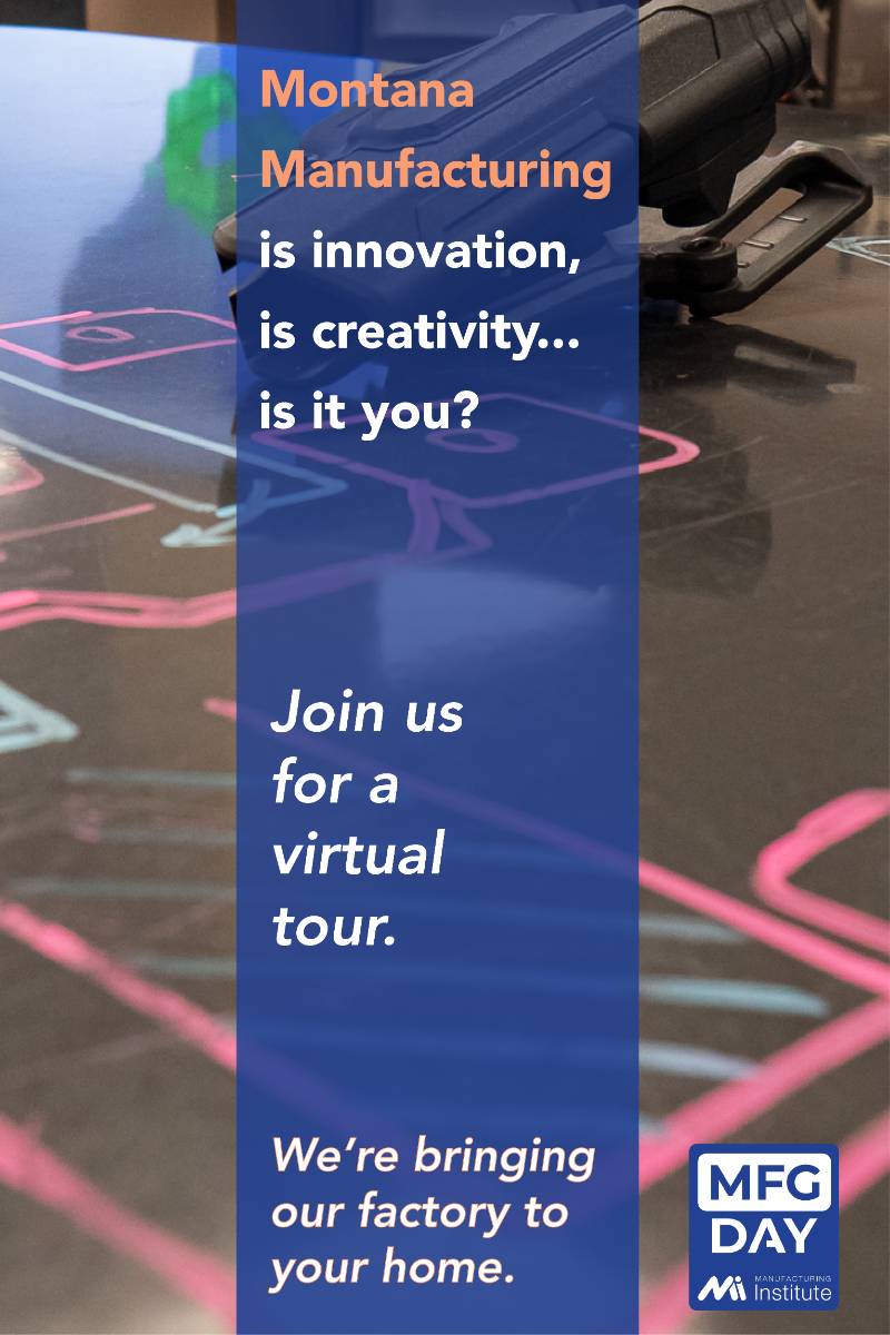 Montana manufacturing is innovation, is creativity. Is it you?