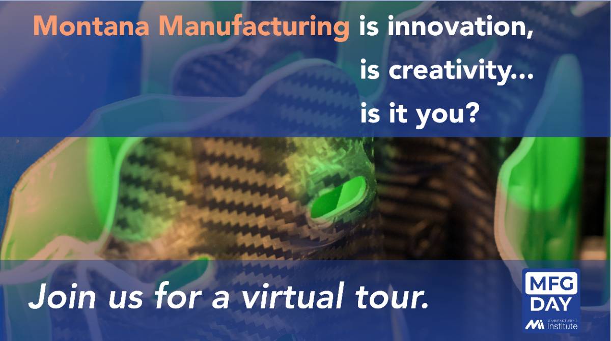 Montana Manufacturing is innovation, is creativity. Is it you? Join us for a virtual tour.