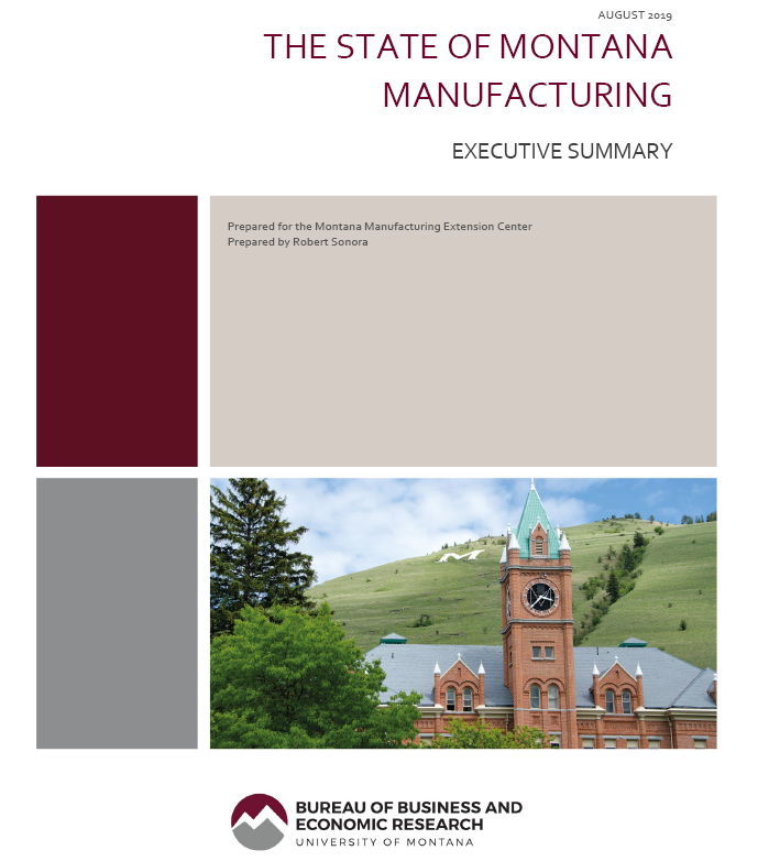 The state of Montana Manufacturing executive summary as prepared for the Montana Manufacturing Extension Center prepared by Robert Sonora an employee with the Bureau of business and economic research with the University of Montana.