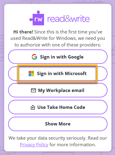 RWG sign-in options A white background with a list of sign-in options, including Google, Microsoft, Workplace Email, Take Home Code, or Show More. Each option has their corresponding company icon to the left of it. The Microsoft option is highlighted with a yellow square.