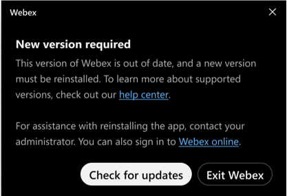 New Version Required EOL Wanring Warning that new version is required, Webex won't work