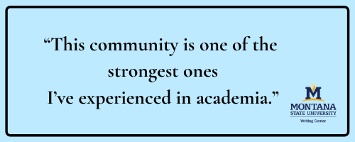 Writing Center Tutor Quote Quote: This community is one of the strongest ones I’ve experienced in academia.